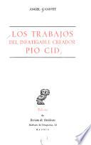 Los trabajos del infatigable creador Pio Cid