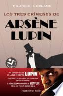 Los Tres Crimenes de Arsene Lupin