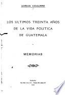 Los ultimos treinta años de la vida politica de Guatemala