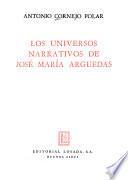 Los universos narrativos de José María Arguedas