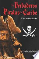 Los Verdaderos Piratas del Caribe