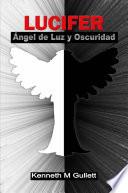 Lucifer, ángel de luz y oscuridad.