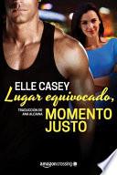 Lugar equivocado, momento justo
