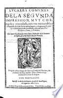 Lugares comunes; de la segunda impression, muy corregida ... con una nueva tabla y compendio de todas las doctrinas, lugares y escripturas, etc