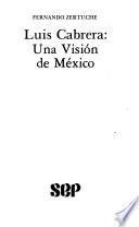 Luis Cabrera, una visión de México