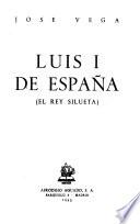Luis I de España (el rey silueta)