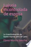 Lujuria incontrolada de esposa