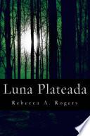 Luna Plateada (Luna Plateada, #1)