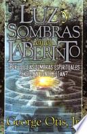 Luz y Sombras en el Laberinto: Por Que las Sombras Espirituales Persisten Donde Estan?