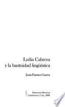 Lydia Cabrera y la bantuidad lingüística