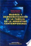 Madres y democratización de la familia en la Argentina contemporánea