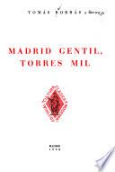 Madrid gentil, torres mil