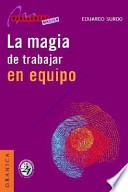 Magia de Trabajar En Equipo, La