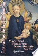 Magnificat. Benedictus. Nunc Dimitis. Los Cantos de la misericordia