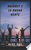Maigret Y La Buena Gente