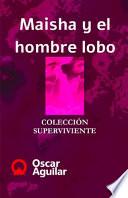 Maisha y el hombre lobo