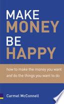 Make Money, be Happy