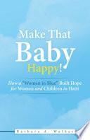 Make That Baby Happy!