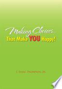 Making Choices...That Make You Happy!