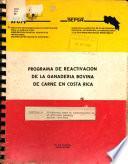 MAL DIGITALIZADO. Programa de reactivación de la ganadería bovina de carne en Costa Rica. Capítulo I: diagnóstico sobre el comportamiento de la actividad ganadera