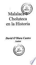 Malalaca ó Choluteca en la historia