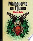 Malasuerte en tijuana (Trilogía Malasuerte)
