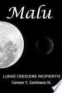 MALU LUNAE CRESCERE INCIPIENTIS