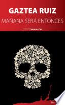 Mañana será entonces