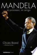 Mandela, mi prisionero, mi amigo