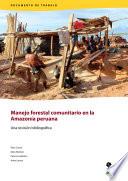 Manejo forestal comunitario en la Amazonía peruana