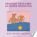Manolo Descubre La Super Medicina