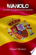 Manolo Un Niño en la Guerra Civil Español