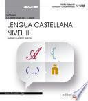 Manual. Competencia clave. Comunicación en lengua Castellana. Nivel III (FCOV02). Formación complementaria