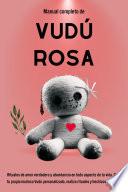 Manual completo de Vudú Rosa