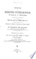 Manual de derecho internacional público y privado extractado y traducido de las obras Calvo (Carlos), Bar (L. de), Neumann (Barón de), etc. con extensas notas y un bosquejo del derecho internacional privado español