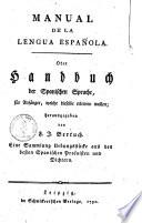 Manual De La Lengua Española. Oder Handbuch der Spanischen Sprache
