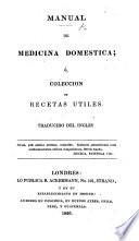 Manual de Medicina Domestica; ó coleccion de recetas utiles. Traducido del Ingles