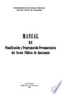 Manual de planificación y programación presupuestaria del sector público de Guatemala