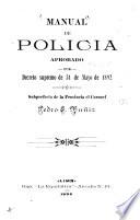 Manual de policia aprobado por decreto supremo de 31 de mayo de 1892