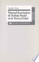 Manual de prácticas de trabajo social en la tercera edad