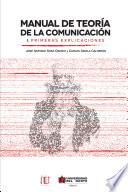 Libro Manual de teoría de la comunicación I. Primeras explicaciones