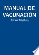 Manual de vacunación: para médicos, enfermeras y técnicos de la salud