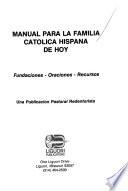 Manual Para LA Familia Catolica Hispana De Hoy
