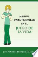 Manual para triunfar en el juego de la vida