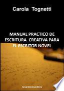 Manual practico de escritura creativa para el escritor novel