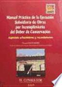 Manual práctico de la ejecución subsidiaria de obras por incumplimiento del deber de conservación