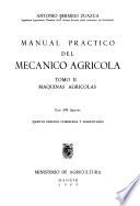 Manual practico del mecanico agricola: Maquinas agrícola