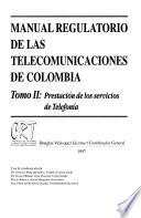 Manual regulatorio de las telecomunicaciones de Colombia: Prestación de los servicios de telefonía