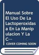 Manual Sobre El Uso de la Lactoperoxidasa en la Manipulación Y la Conservación de la Leche