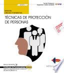 Manual. Técnicas de protección de personas (UF2676). Certificados de Profesionalidad. Vigilancia, seguridad privada y protección de personas (SEAD0112)